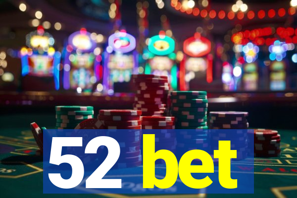 52 bet